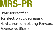 MRS-PR Thyristor rectifier for electrolytic degreasing, Hard chromium plating Forward, Reverse rectifier